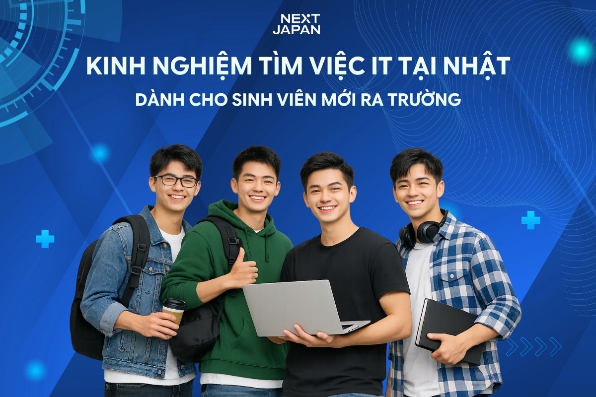 Kinh nghiệm tìm việc IT tại Nhật dành cho sinh viên mới ra trường