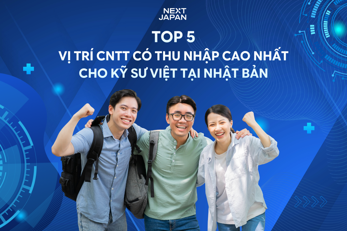 Top 5 Vị Trí CNTT Có Thu Nhập Cao Nhất Cho Kỹ Sư Việt Tại Nhật Bản